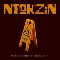 Ntokzin – Kumanzi Phansi (feat. Eemoh, Moscow On Keyz & Zar Keyz)