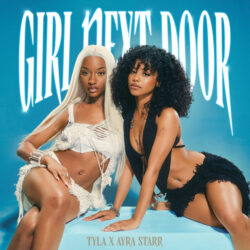 Tyla & Ayra Starr – Girl Next Door
