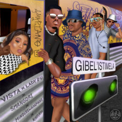 Vista & Lady Du – Gibel’istimela (feat. Smangori, Kaylash & Mindloswamapiano)
