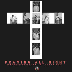 BankzThaHustler & Ice Prince – Praying All Night