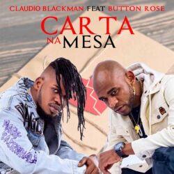 Cláudio Blackman – Carta Na Mesa (feat. Button Rose)