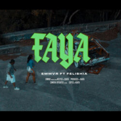 EMMVR – Faya (feat. Felishia)