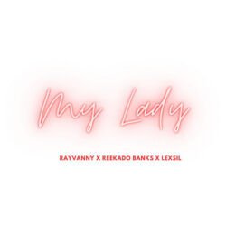 Rayvanny, Reekado Banks & Lexsil – My Lady