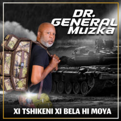 Dr General Muzka – Xi Tshikeni Xi Bela Hi Moya